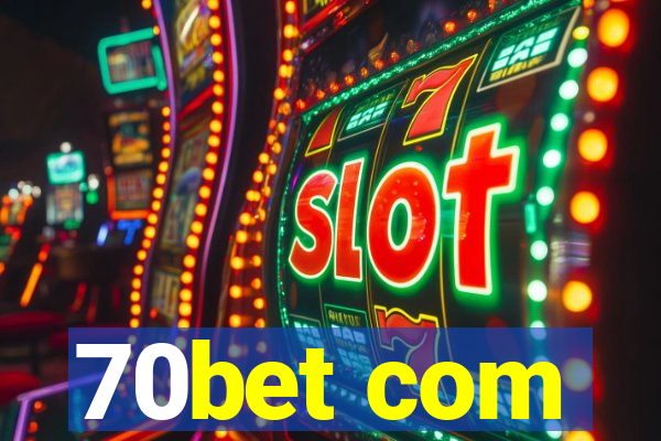 70bet com